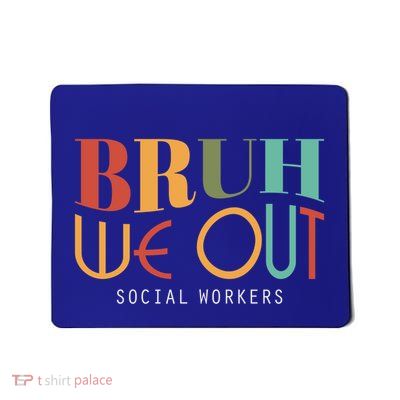 End Of School Year Social Sorkers Summer Bruh We Out Gift Mousepad