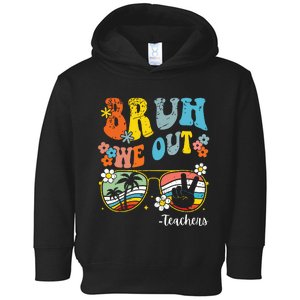 End Of School Year Last Day Of School Bruh We Out Teachers Toddler Hoodie