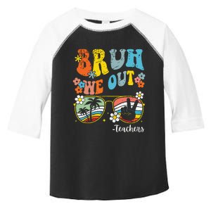 End Of School Year Last Day Of School Bruh We Out Teachers Toddler Fine Jersey T-Shirt