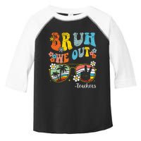 End Of School Year Last Day Of School Bruh We Out Teachers Toddler Fine Jersey T-Shirt