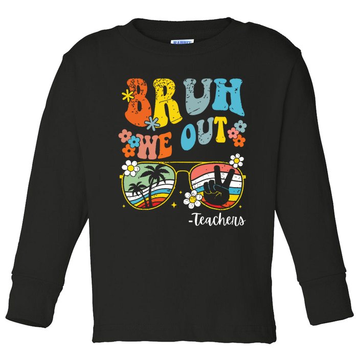 End Of School Year Last Day Of School Bruh We Out Teachers Toddler Long Sleeve Shirt