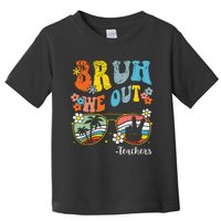 End Of School Year Last Day Of School Bruh We Out Teachers Toddler T-Shirt