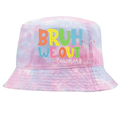 End Of School Year Teacher Summer Bruh We Out Teachers Tie-Dyed Bucket Hat