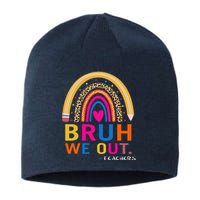 End Of School Year Teacher Summer Bruh We Out Funny Teachers Sustainable Beanie