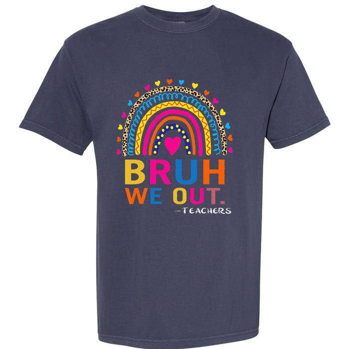 End Of School Year Teacher Summer Bruh We Out Funny Teachers Garment-Dyed Heavyweight T-Shirt