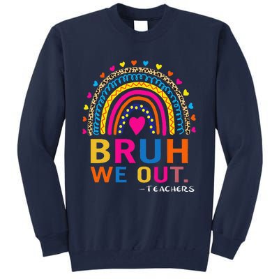 End Of School Year Teacher Summer Bruh We Out Funny Teachers Tall Sweatshirt