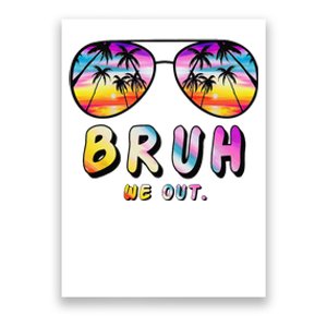 End Of School Rainbow Sunglasses Beach Bruh We Out Teachers  Poster