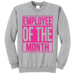 Employee Of The Month Reward Gift For Best Worker Tall Sweatshirt