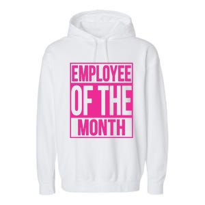 Employee Of The Month Reward Gift For Best Worker Garment-Dyed Fleece Hoodie