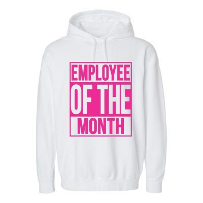 Employee Of The Month Reward Gift For Best Worker Garment-Dyed Fleece Hoodie