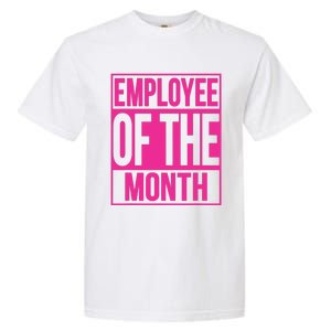 Employee Of The Month Reward Gift For Best Worker Garment-Dyed Heavyweight T-Shirt