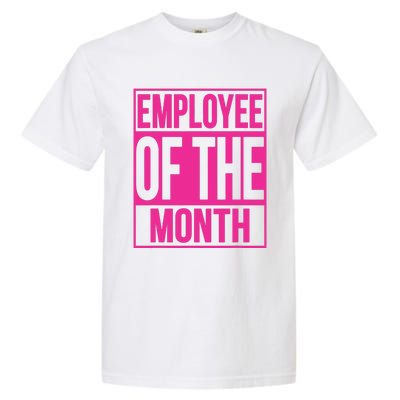 Employee Of The Month Reward Gift For Best Worker Garment-Dyed Heavyweight T-Shirt