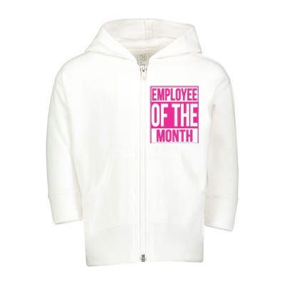 Employee Of The Month Reward Gift For Best Worker Toddler Zip Fleece Hoodie