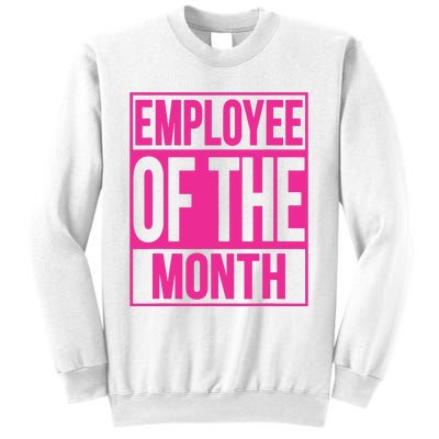 Employee Of The Month Reward Gift For Best Worker Sweatshirt