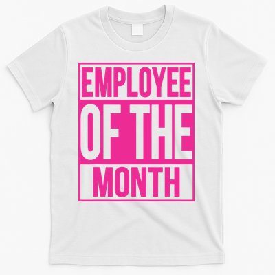 Employee Of The Month Reward Gift For Best Worker T-Shirt