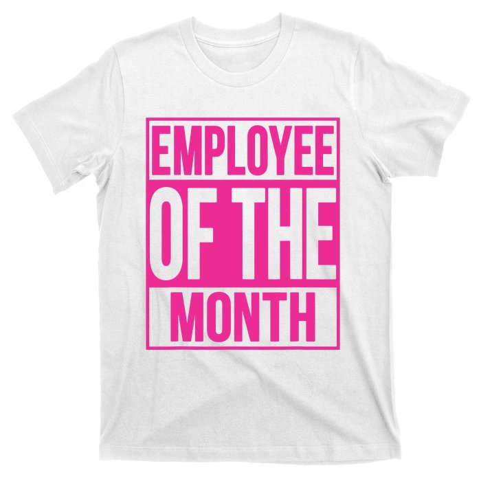 Employee Of The Month Reward Gift For Best Worker T-Shirt