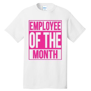 Employee Of The Month Reward Gift For Best Worker Tall T-Shirt