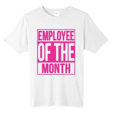 Employee Of The Month Reward Gift For Best Worker Tall Fusion ChromaSoft Performance T-Shirt