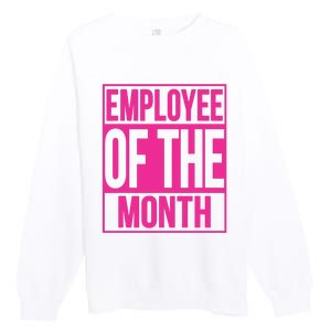 Employee Of The Month Reward Gift For Best Worker Premium Crewneck Sweatshirt