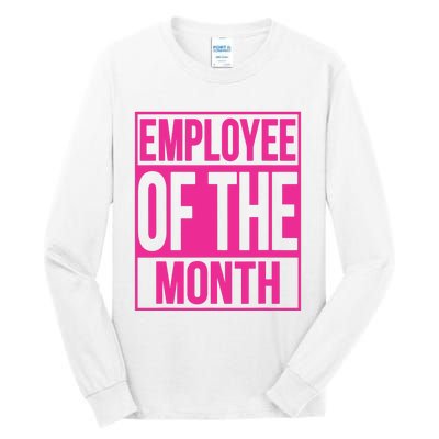 Employee Of The Month Reward Gift For Best Worker Tall Long Sleeve T-Shirt