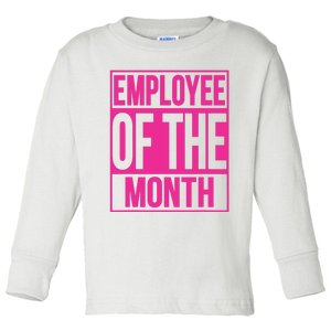 Employee Of The Month Reward Gift For Best Worker Toddler Long Sleeve Shirt