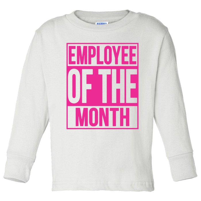 Employee Of The Month Reward Gift For Best Worker Toddler Long Sleeve Shirt