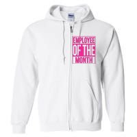 Employee Of The Month Reward Gift For Best Worker Full Zip Hoodie