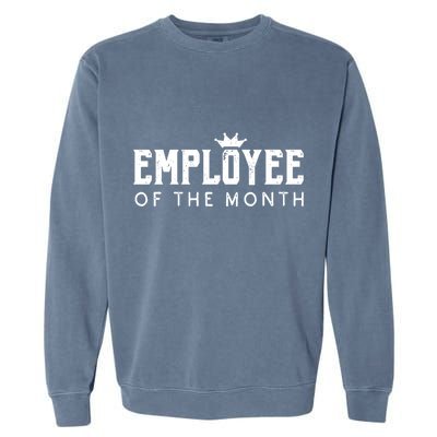 Employee Of The Month Top Best Worker Garment-Dyed Sweatshirt