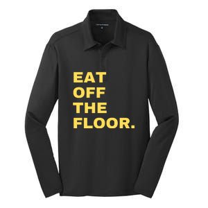 Eat Off The Floor Funny Saying Sarcastic Humor Silk Touch Performance Long Sleeve Polo