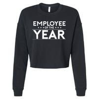 Employee Of The Year Funny For Staff Appreciation Cropped Pullover Crew