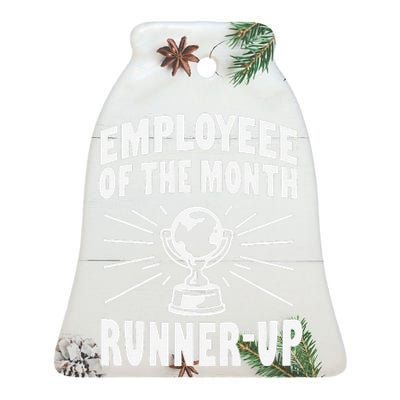 Employee Of The Month Runnerup Funny Office Humor Ceramic Bell Ornament