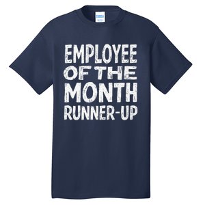 Employee Of The Month Runnerup Funny Office Humor Tall T-Shirt