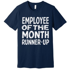 Employee Of The Month Runnerup Funny Office Humor Premium T-Shirt