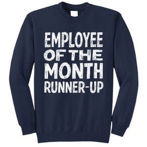 Employee Of The Month Runnerup Funny Office Humor Tall Sweatshirt