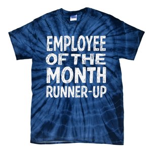 Employee Of The Month Runnerup Funny Office Humor Tie-Dye T-Shirt