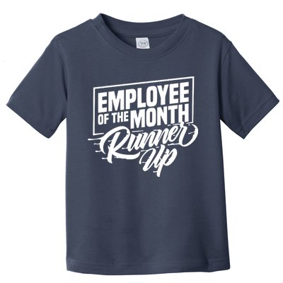 Employee Of The Month Runner Up Toddler T-Shirt