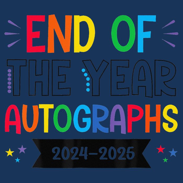 End Of The Year Autographs 20242025 Last Day Of School Infant Baby Jersey Bodysuit