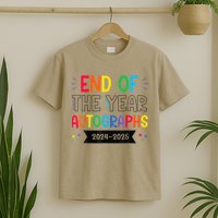 End Of The Year Autographs 20242025 Last Day Of School T-Shirt