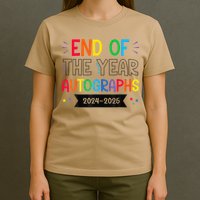 End Of The Year Autographs 20242025 Last Day Of School T-Shirt