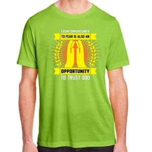 Every Opportunity To Fear Is Also An Opportunity To Trust God Adult ChromaSoft Performance T-Shirt