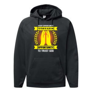 Every Opportunity To Fear Is Also An Opportunity To Trust God Performance Fleece Hoodie