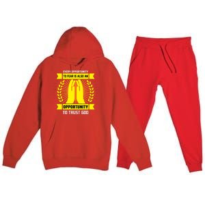 Every Opportunity To Fear Is Also An Opportunity To Trust God Premium Hooded Sweatsuit Set