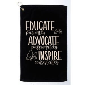 Educate Patiently Advocate Passionately Inspire Consistently Platinum Collection Golf Towel