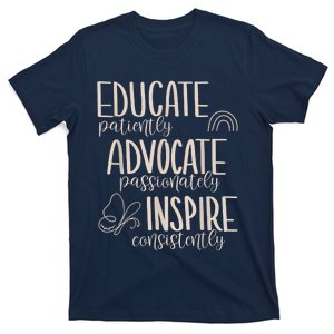 Educate Patiently Advocate Passionately Inspire Consistently T-Shirt