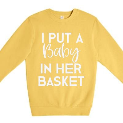 Easter Pregnancy Announcement Dad I Put A Baby In Premium Crewneck Sweatshirt