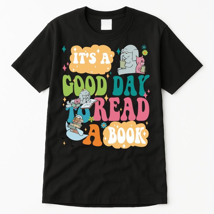 Elephant Piggie And Pigeon Its A Good Day To Read A Book Back To Scho Tall T-Shirt