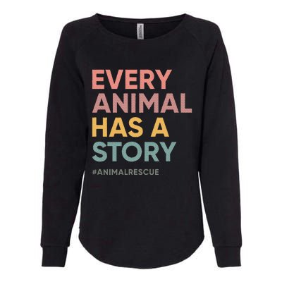 Every Pet Animal Has A Story Animal Lover Animal Shelter Womens California Wash Sweatshirt