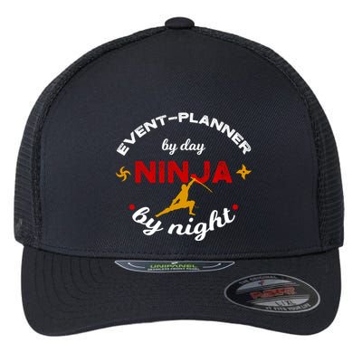Event Planner By Day Ninja By Night Funny Gift Flexfit Unipanel Trucker Cap