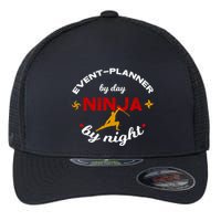 Event Planner By Day Ninja By Night Funny Gift Flexfit Unipanel Trucker Cap