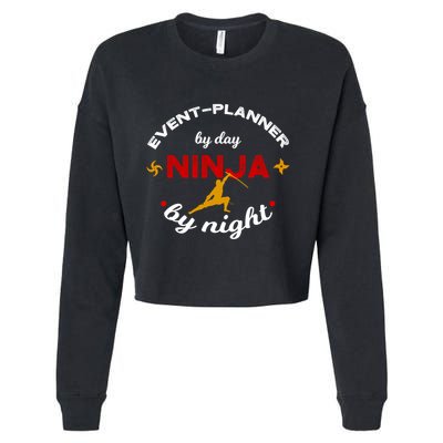 Event Planner By Day Ninja By Night Funny Gift Cropped Pullover Crew